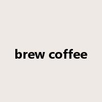 brew coffee是什么意思