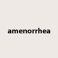 amenorrhea是什么意思