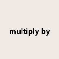 multiply by是什么意思