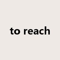 to reach是什么意思