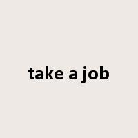 take a job是什么意思