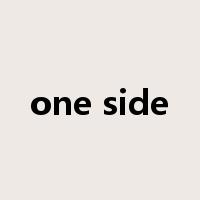 one side是什么意思
