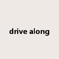 drive along是什么意思