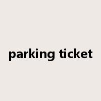 parking ticket是什么意思