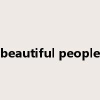 beautiful people是什么意思