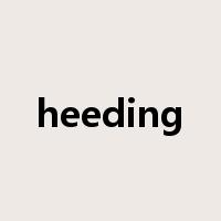 heeding是什么意思