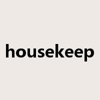 housekeep是什么意思