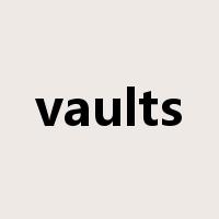vaults是什么意思