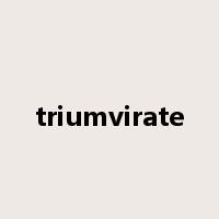 triumvirate是什么意思