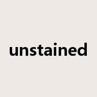 unstained是什么意思