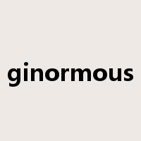 ginormous是什么意思
