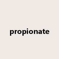 propionate是什么意思