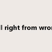 tell right from wrong是什么意思