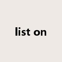 list on是什么意思
