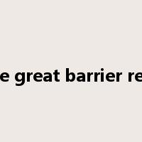 the great barrier reef是什么意思