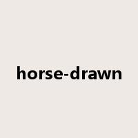 horse-drawn是什么意思