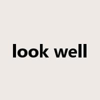 look well是什么意思
