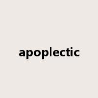 apoplectic是什么意思