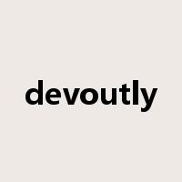 devoutly是什么意思