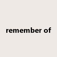 remember of是什么意思