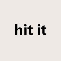 hit it是什么意思