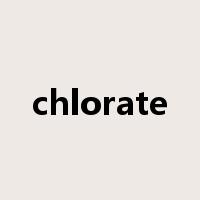 chlorate是什么意思
