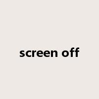 screen off是什么意思