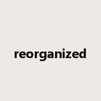 reorganized是什么意思