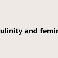masculinity and femininity是什么意思