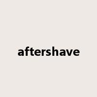 aftershave是什么意思