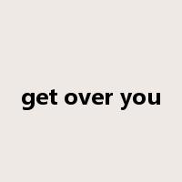 get over you是什么意思