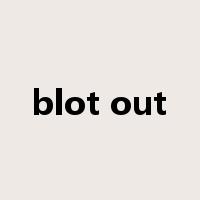 blot out是什么意思