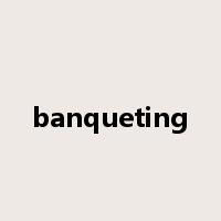 banqueting是什么意思