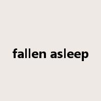 fallen asleep是什么意思