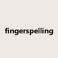 fingerspelling是什么意思