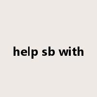 help sb with是什么意思