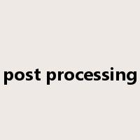 post processing是什么意思