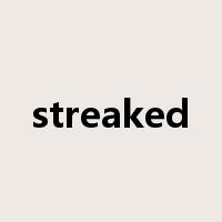 streaked是什么意思