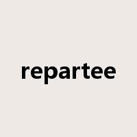 repartee是什么意思