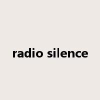 radio silence是什么意思