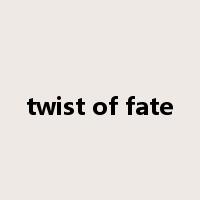 twist of fate是什么意思