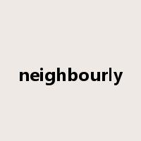 neighbourly是什么意思