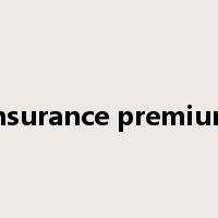 insurance premium是什么意思