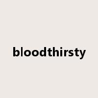 bloodthirsty是什么意思