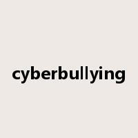 cyberbullying是什么意思