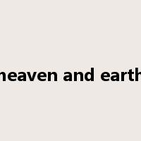 heaven and earth是什么意思