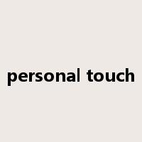 personal touch是什么意思