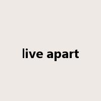 live apart是什么意思