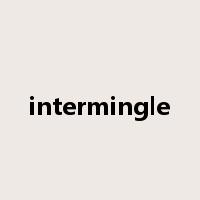 intermingle是什么意思