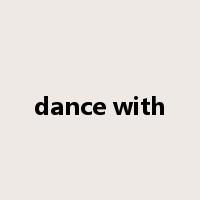 dance with是什么意思